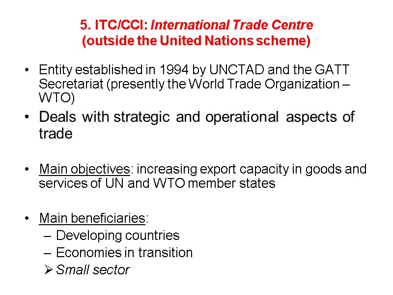 5. ITC/CCI: International Trade Centre  (outside the United Nations scheme)   Entity